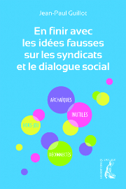 En finir avec les idées fausses sur les syndicats et le dialogue